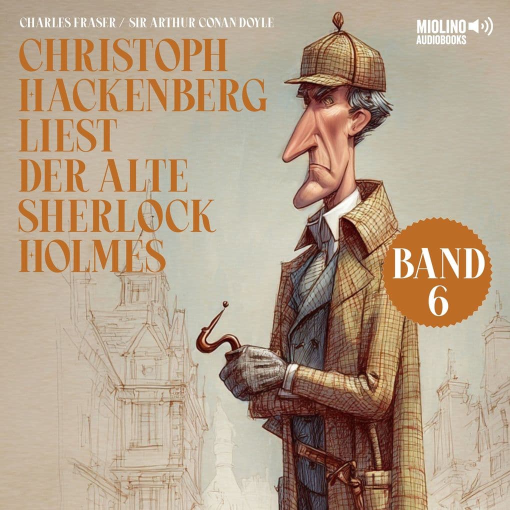 Christoph Hackenberg liest der alte Sherlock Holmes (Band 6)