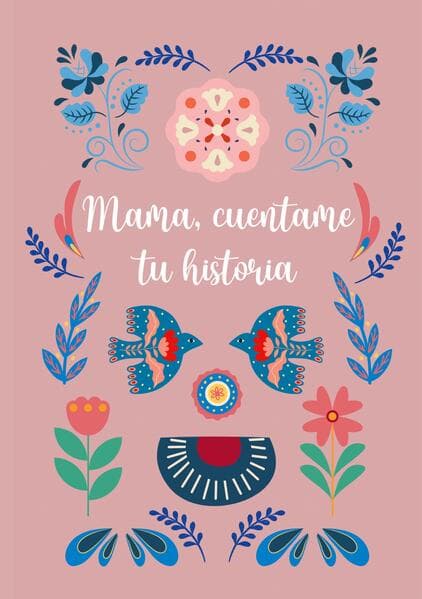 Mamá, cuéntame tu historia