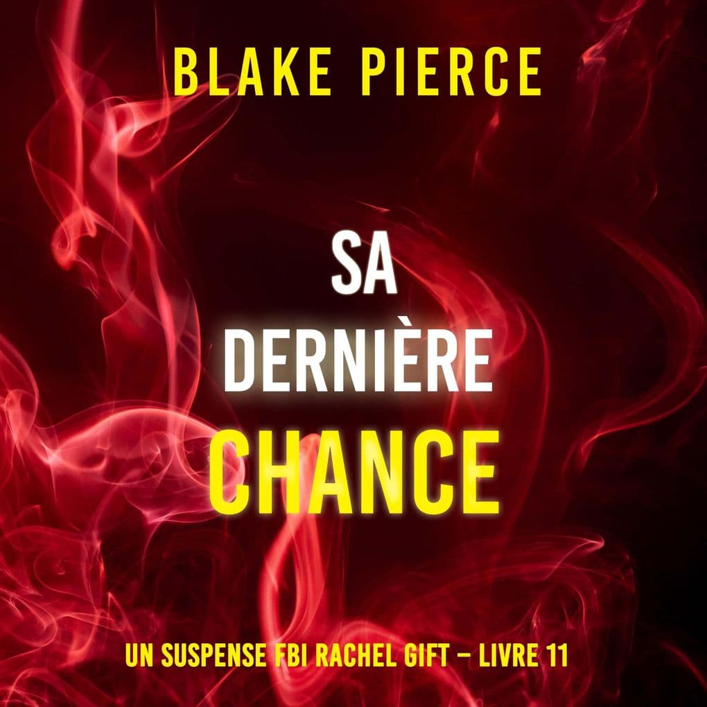 Sa Dernière Chance (Un suspense FBI Rachel Gift Livre 11)