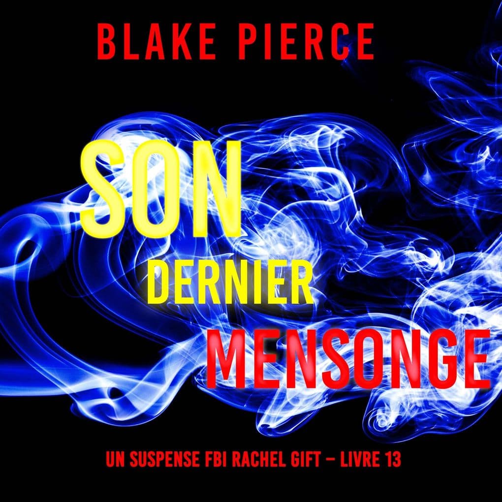 Son Dernier Mensonge (Un suspense FBI Rachel Gift Livre 13)