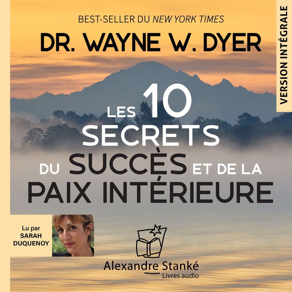 Les 10 secrets du succès et de la paix intérieure