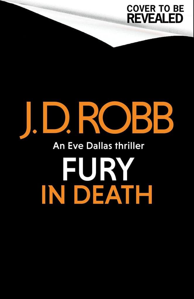 Fury In Death: An Eve Dallas thriller (In Death 63)