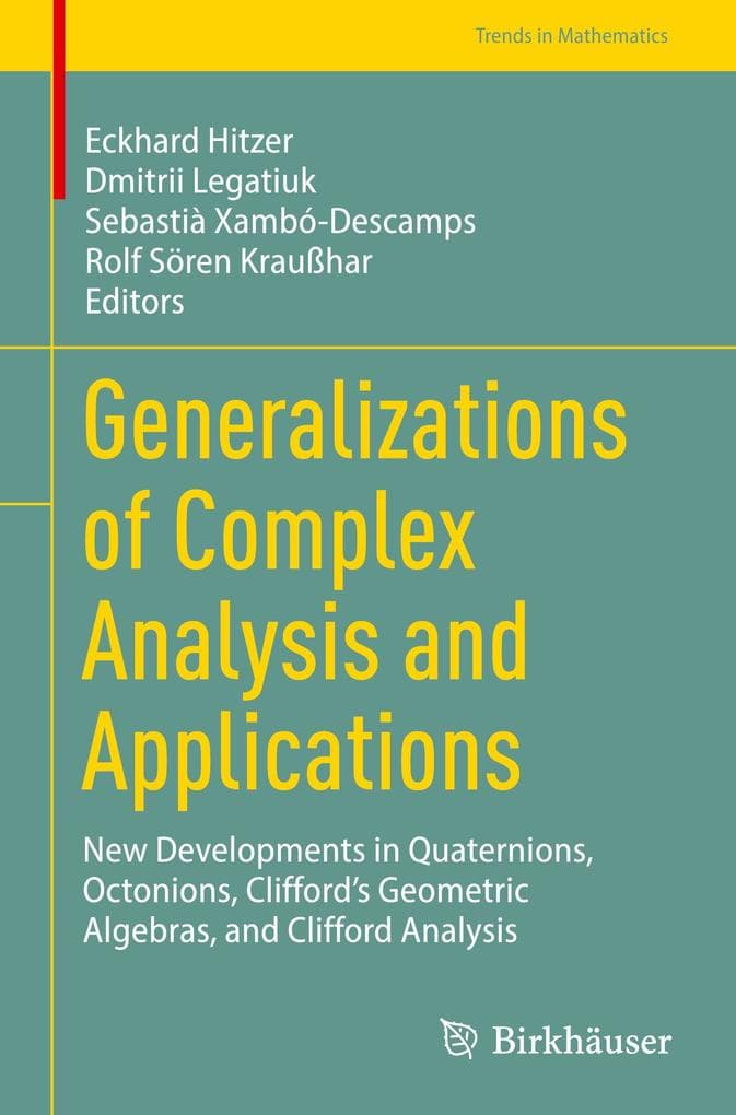 Generalizations of Complex Analysis and Applications