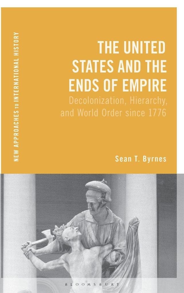 The United States and the Ends of Empire