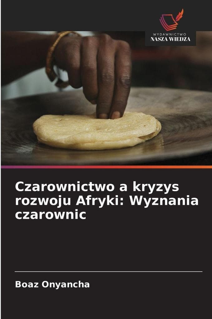 Czarownictwo a kryzys rozwoju Afryki: Wyznania czarownic
