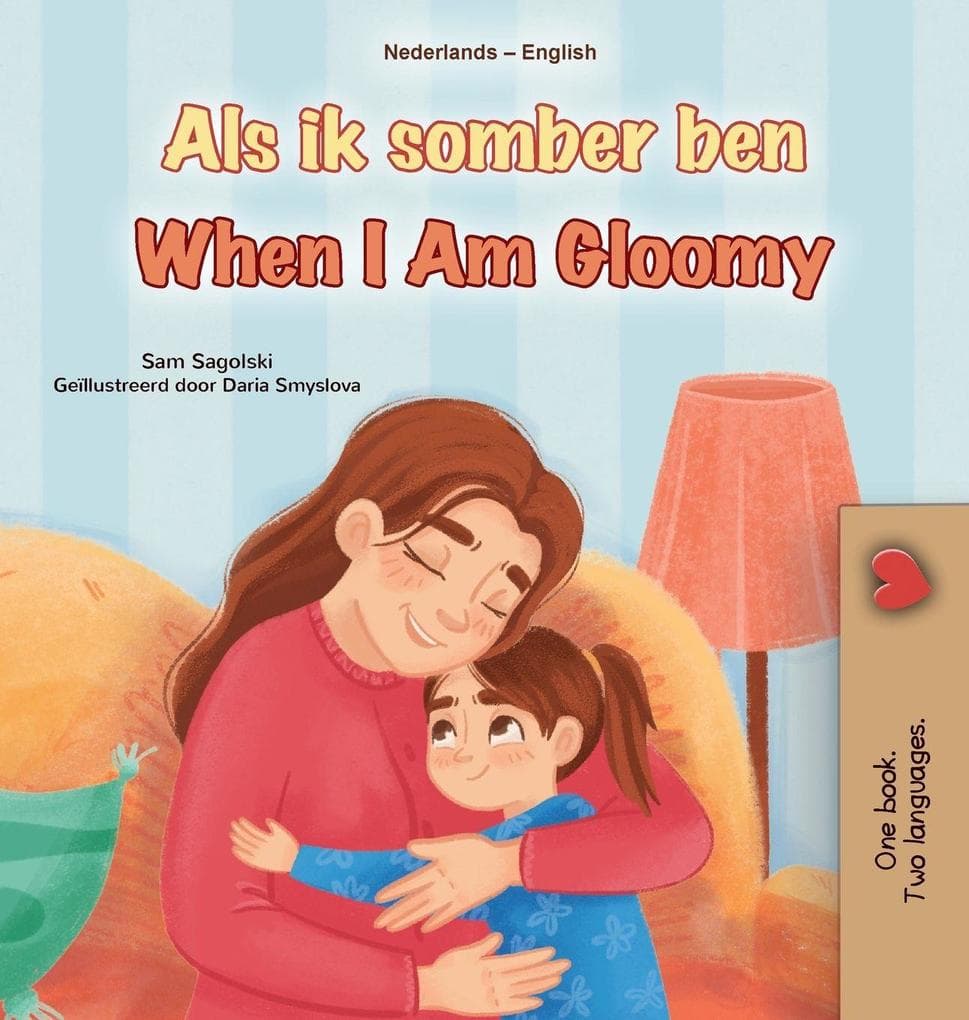 When I am Gloomy (Dutch English Bilingual Children's Book)