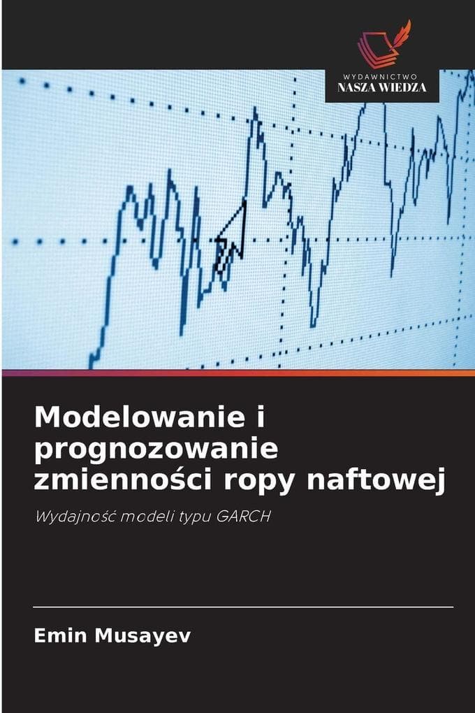 Modelowanie i prognozowanie zmiennoci ropy naftowej