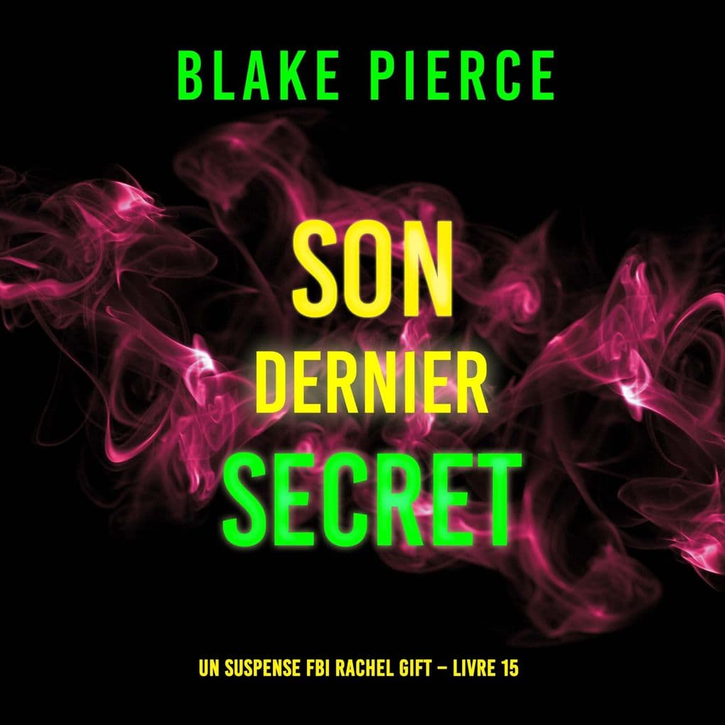 Son Dernier Secret (Un suspense FBI Rachel Gift Livre 15)
