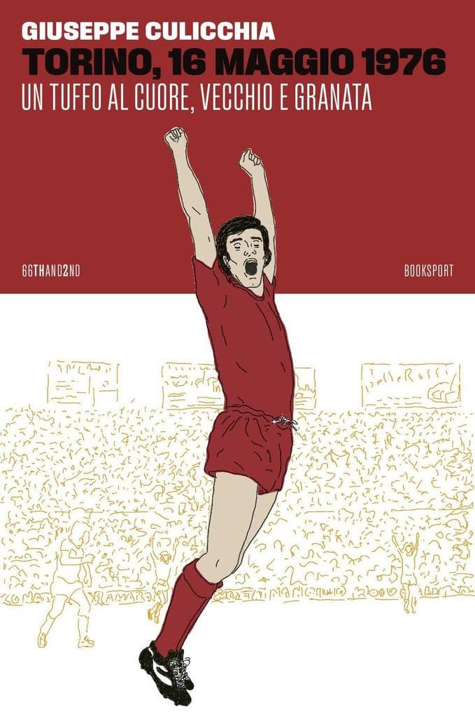 Torino, 16 maggio 1976. Un tuffo al cuore, vecchio e granata