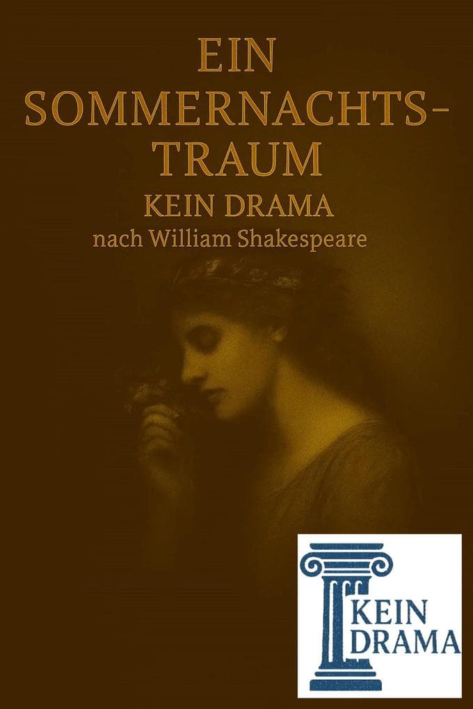 Ein Sommernachtstraum - Kein Drama nach William Shakespeare