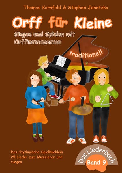 Orff für Kleine, Band 9 - traditionell - Singen und Spielen mit Orffinstrumenten