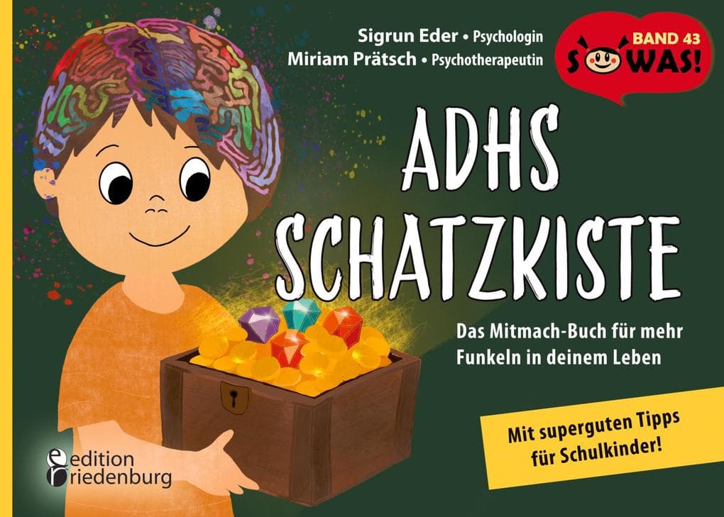 ADHS Schatzkiste - Das Mitmach-Buch für mehr Funkeln in deinem Leben - Mit superguten Tipps für Schulkinder!