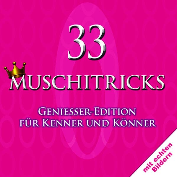 33 Muschitricks - Genießer-Edition für Kenner und Könner