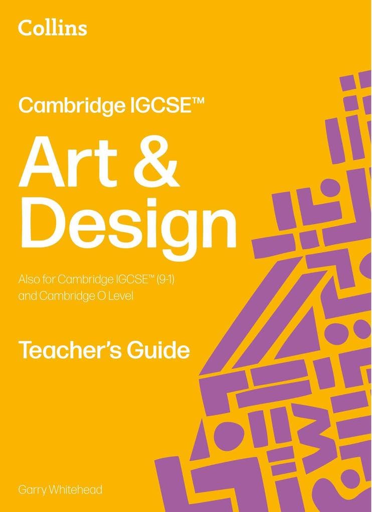 Cambridge IGCSE(TM) Art and Design Teacher's Guide