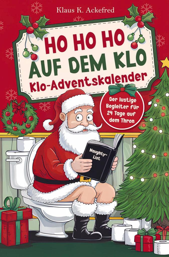 Ho Ho Ho auf dem Klo - Der lustige Klo Adventskalender