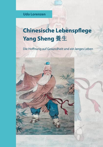 Chinesische Lebenspflege Yang Sheng
