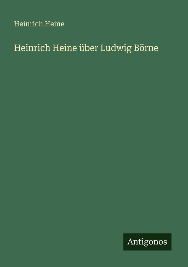 Heinrich Heine über Ludwig Börne