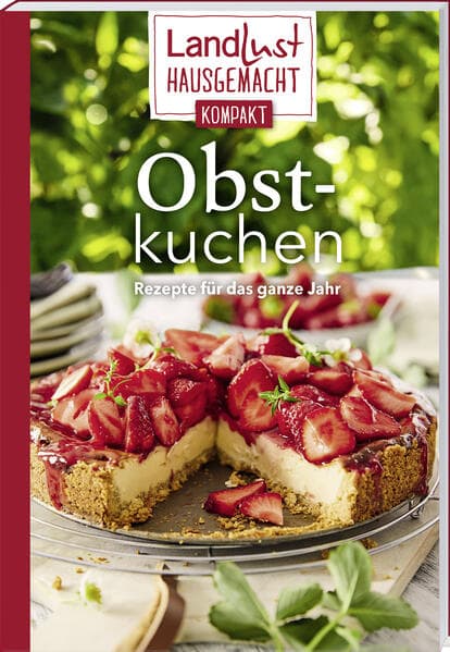 Landlust Hausgemacht Obstkuchen