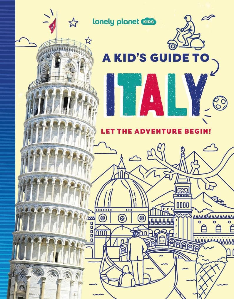 Lonely Planet Kids A Kid's Guide to Italy