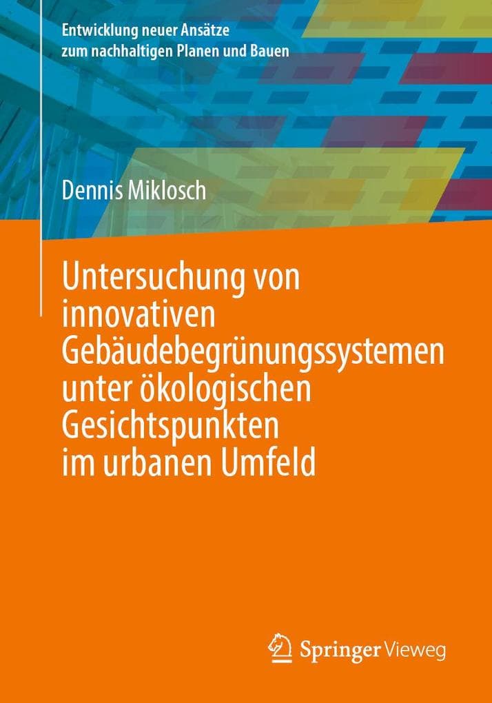 Untersuchung von innovativen Gebäudebegrünungssystemen unter ökologischen Gesichtspunkten im urbanen Umfeld