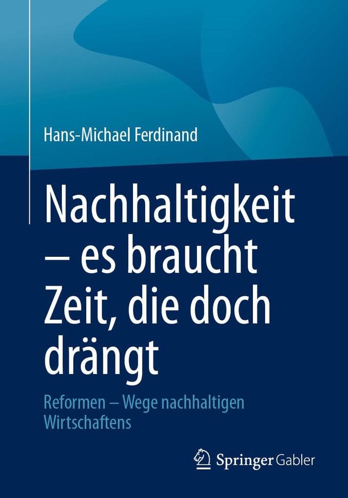 Nachhaltigkeit - es braucht Zeit, die doch drängt