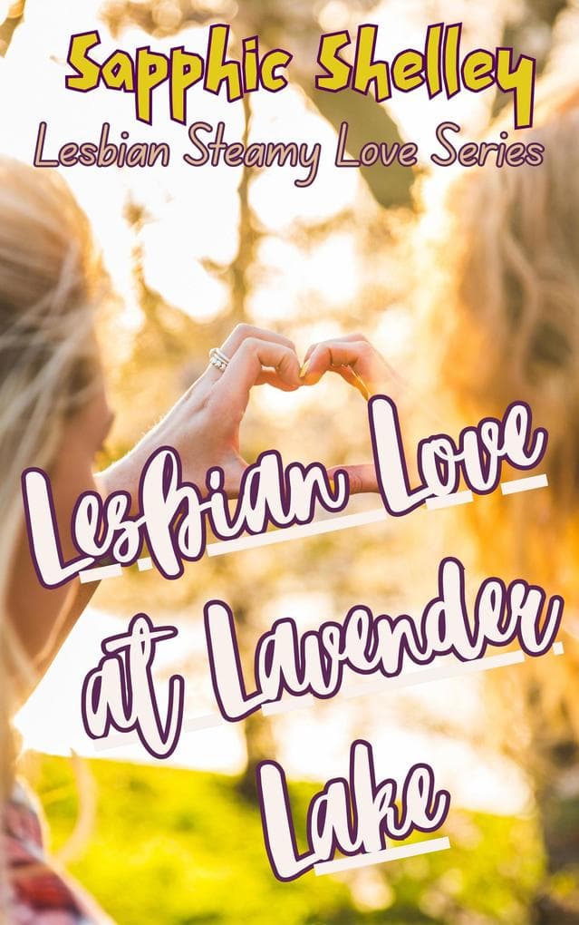 Lesbian Love at Lavender Lake (Lesbian Steamy Love Series)