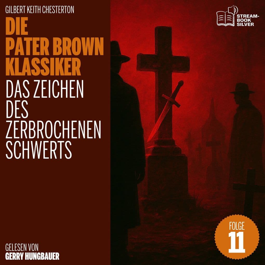 Das Zeichen des zerbrochenen Schwerts (Die Pater Brown Klassiker, Folge 11)