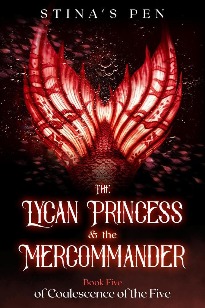 The Lycan Princess & the Mercommander (Coalescence of the Five, #5)
