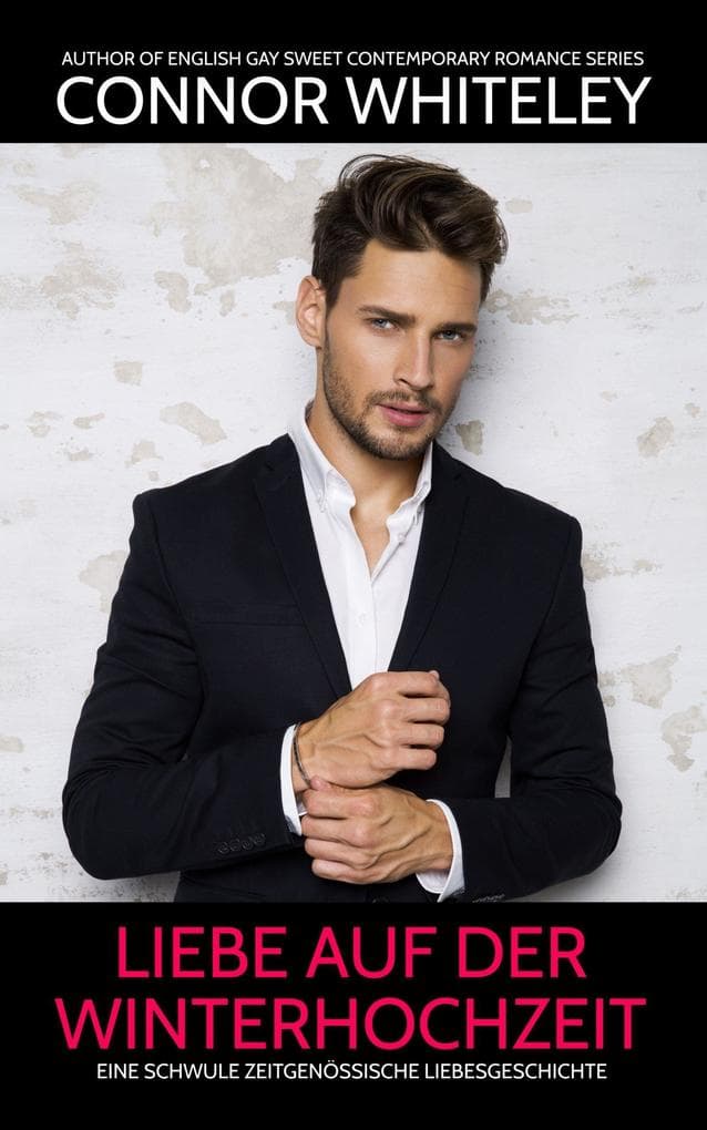 Liebe auf der Winterhochzeit: Eine schwule zeitgenössische Liebesgeschichte (Zeitgenössische homosexuelle Liebesromane, #41)