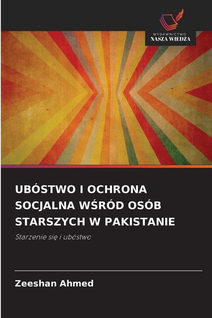 UBÓSTWO I OCHRONA SOCJALNA WRÓD OSÓB STARSZYCH W PAKISTANIE