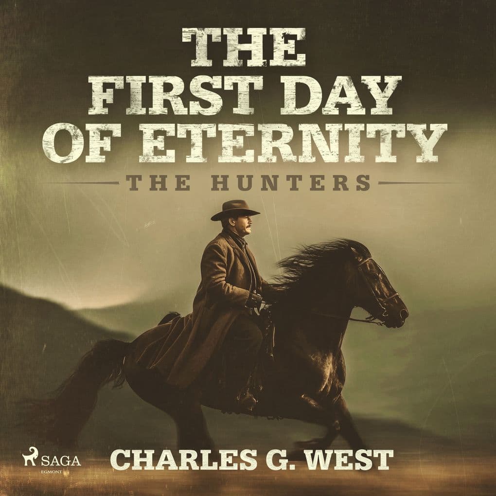The First Day of Eternity: A guns-blazing, Yellowstone historical western