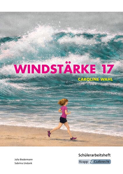 Windstärke 17 - Caroline Wahl - Schülerarbeitsheft