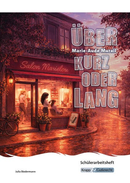 Über kurz oder lang - Marie-Aude Murail - Schülerarbeitsheft (BaWü 2027)