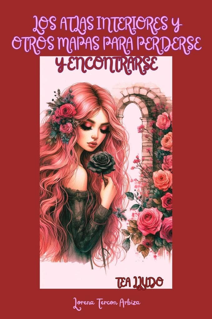 Los Atlas Interiores y otros Mapas para Perderse y Encontrarse (Tea Lludo)