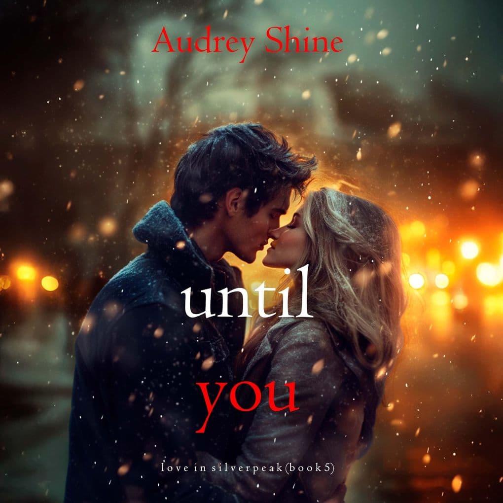 Until You (Love in SilverpeakBook 5)