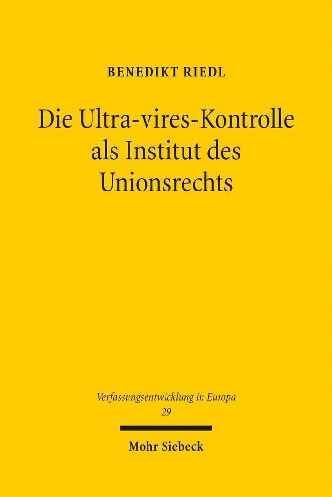 Die Ultra-vires-Kontrolle als Institut des Unionsrechts