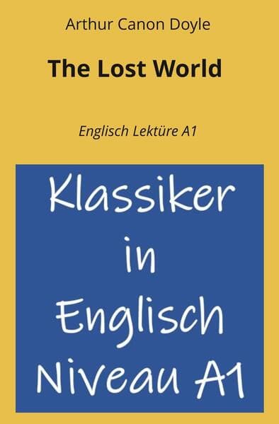The Lost World: Englisch Lektüre A1