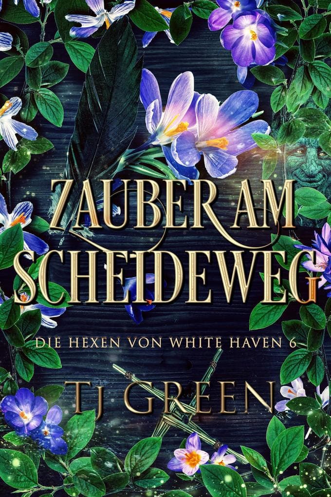 Zauber am Scheideweg (Die Hexen von White Haven, #6)