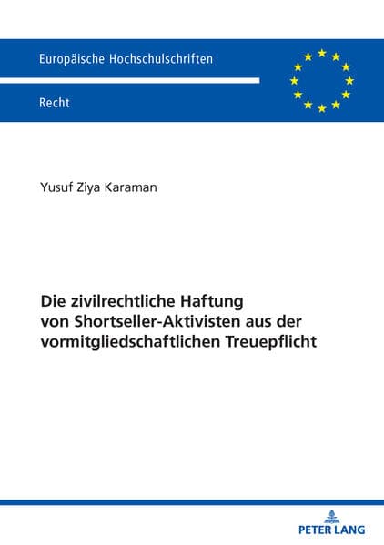 Die zivilrechtliche Haftung von Shortseller-Aktivisten aus der vormitgliedschaftlichen Treuepflicht