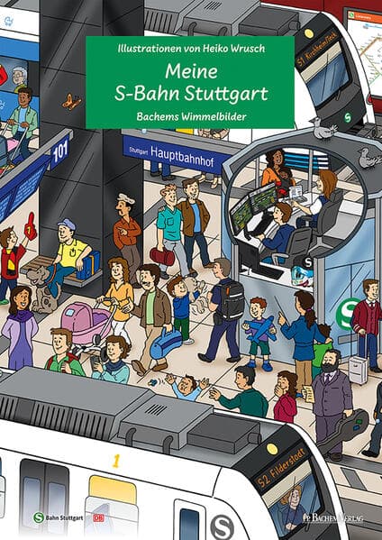 Meine S-Bahn Stuttgart - Wimmelbilderbuch für Kinder mit Illustrationen von Heiko Wrusch