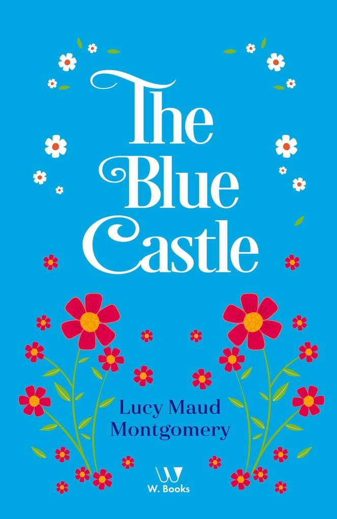 The Blue Castle: a novel