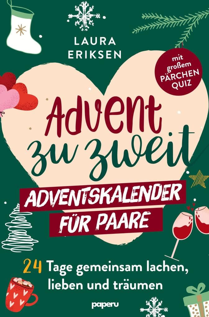 Advent zu zweit - der Adventskalender für Paare: 24 Tage gemeinsam lachen, lieben und träumen