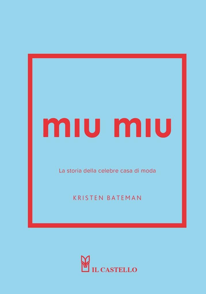 Miu Miu. La storia della celebre casa di moda