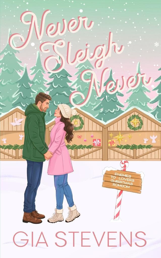 Never Sleigh Never: An Enemies to Lovers Christmas Romcom