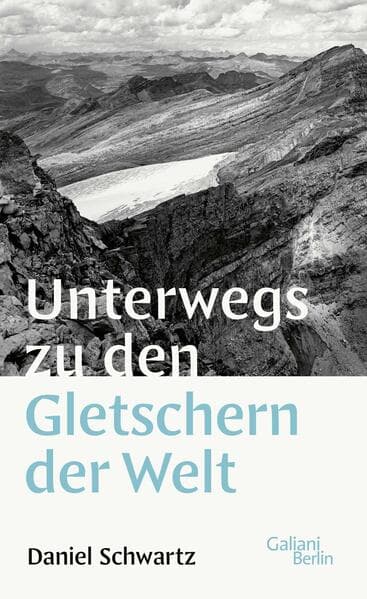 Unterwegs zu den Gletschern der Welt