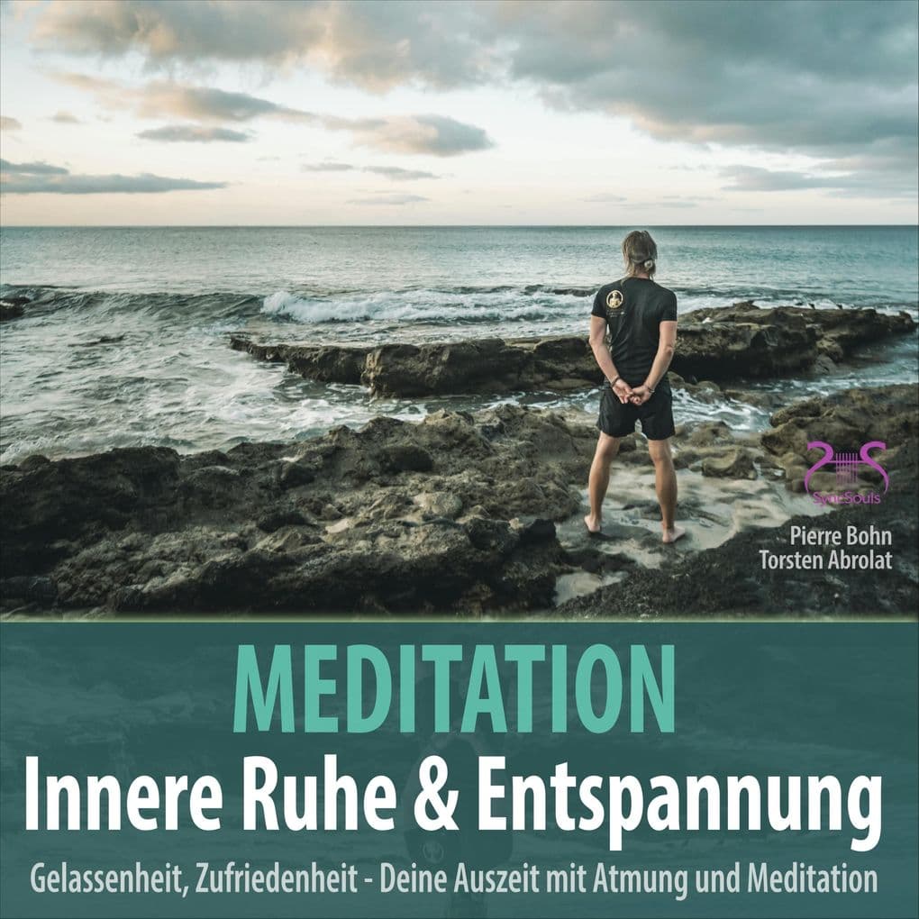Meditation Innere Ruhe & Entspannung - Gelassenheit, Zufriedenheit mit Atmung und Meditation