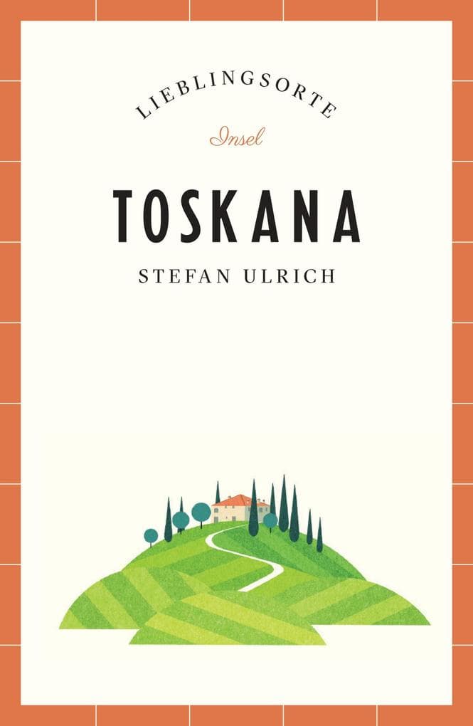 Toskana Reiseführer LIEBLINGSORTE