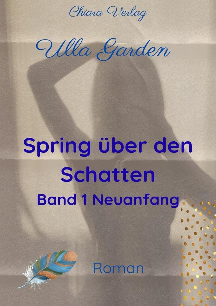 Spring über den Schatten - Buch 1 - Neuanfang