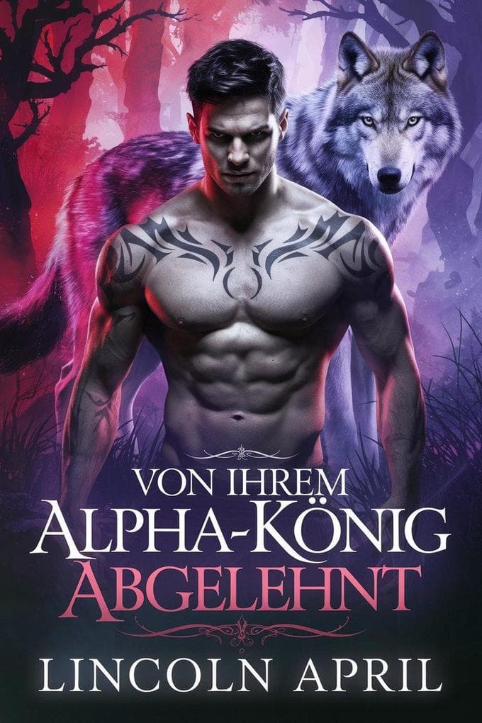 Von ihrem Alpha-König abgelehnt (GERMAN VERBOTENE ALPHA-TRILOGIE-SERIE, #1)