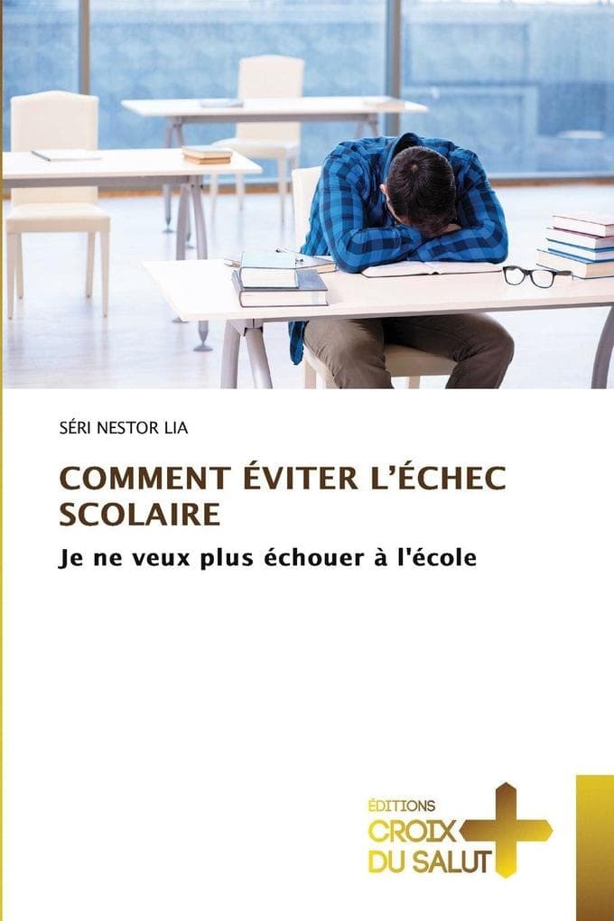 COMMENT ÉVITER L'ÉCHEC SCOLAIRE